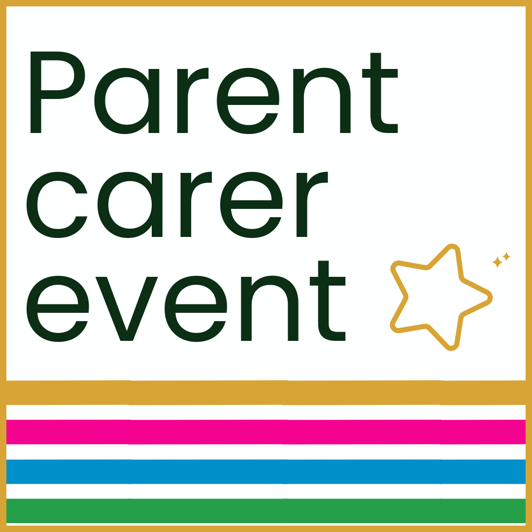 Colourful stripes with the words Parent Carer Event